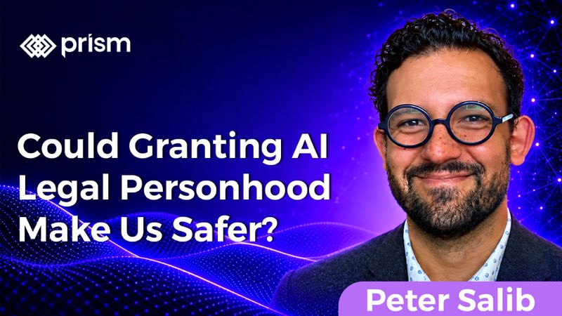 Peter Salib: Could Granting AI Legal Personhood Make Us Safer?